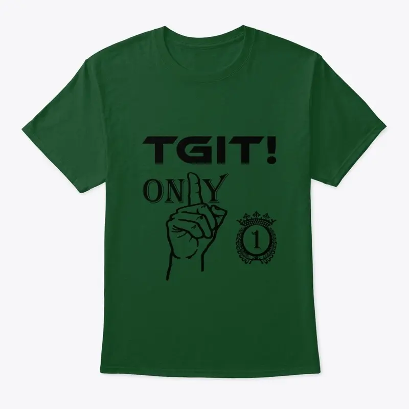 #TGIT Only 1 Originals Tee Shirt