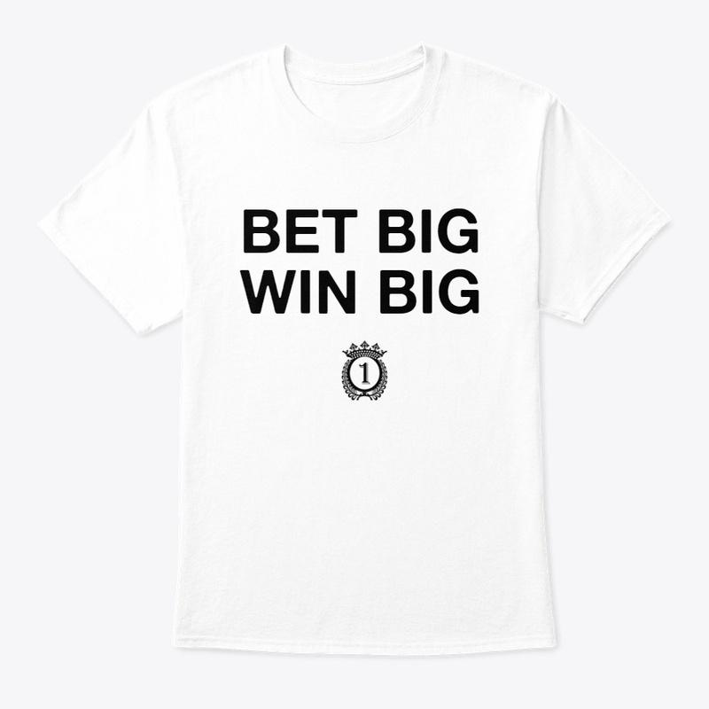 Bet Big, Win Big Classic Tee and #1 logo